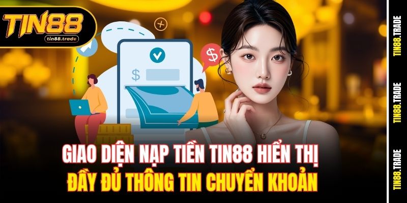 Giao diện nạp tiền Tin88 hiển thị đầy đủ thông tin chuyển khoản