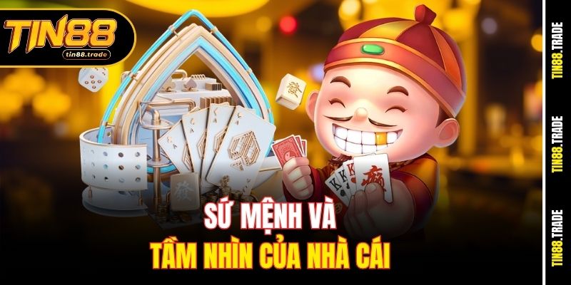Sứ mệnh và tầm nhìn của nhà cái